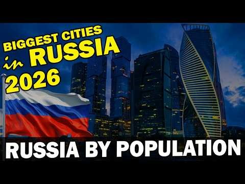 Russia’s Biggest Cities Ranked by Population (2026)