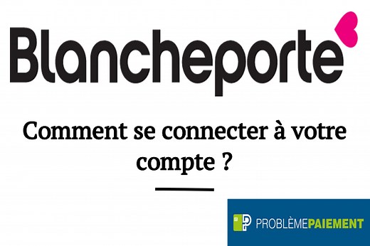 Blanche Porte Mon Compte : Comment se connecter à votre espace ?