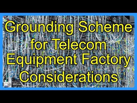 Grounding Scheme for Telecom Equipment Factory Considerations