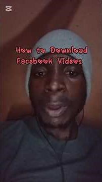 How To Download Facebook Videos