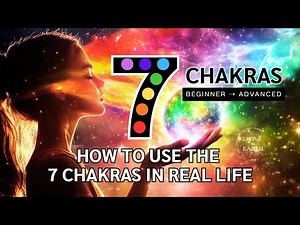 How to Use the 7 Chakras in Real Life | From Beginner to Advanced [EN / Multi-Audio]