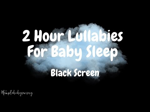 Ultimate Black Screen Lullaby: 2-Hour Sleep Music for Babies