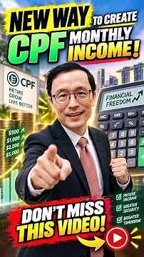 A New Way to Create Monthly Retirement Income with your CPF!