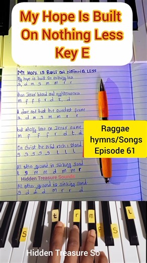 71K views · 1.6K reactions | Raggae Songs/Hymns Episode 61: My Hope Is Built On Nothing Less, Piano Tutorial/Solfa Notes And lyrics, Key E. #hymn #raggae #piano #christian #solfanotes #keyboard #pianotutorial #hiddentreasuresounds | HiddenTreasure Sounds | Facebook