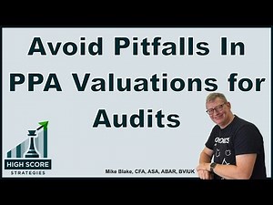 Avoiding Pitfalls In Purchase Price Allocation Valuations For Audits - A Comprehensive Overview