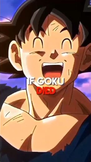 If goku died #gokugoku #edit