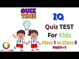 General Knowledge Quiz for Kids | IQ Test Quiz for Primary Students | Class 1 to Class 5 GK QUIZ