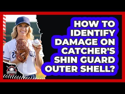 How To Identify Damage On Catcher's Shin Guard Outer Shell?