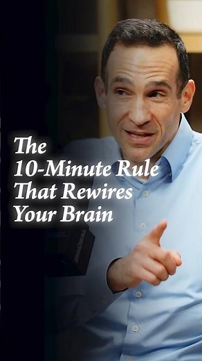 The 10-Minute Rule That Rewires Your Brain
