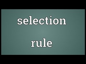Selection rule Meaning