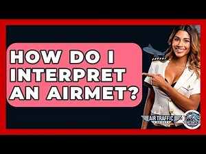 How Do I Interpret An AIRMET? - Air Traffic Insider