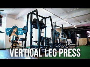 How to Use The Vertical Leg Press