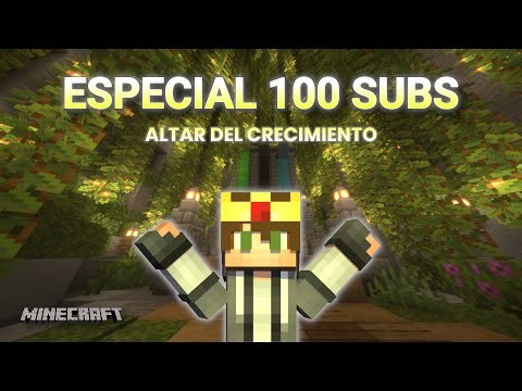 El Altar del Crecimiento - El mejor survival de YT - Episodio especial 100 subs