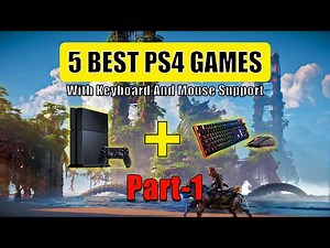 5 Best PS4 Games with Keyboard And Mouse Support | PS4 Games with Keyboard And Mouse Support- Part 1