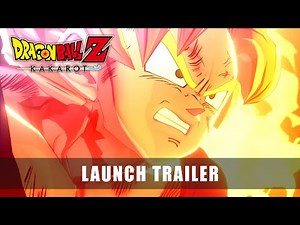DRAGON BALL Z: KAKAROT - Launch Trailer