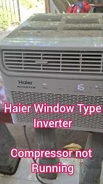 Haier Window Type Inverter Aircon Not Cooling