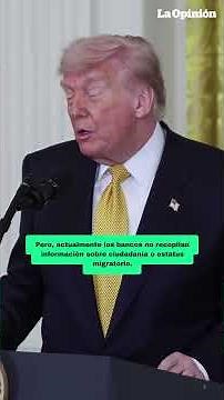 Trump le exige a los bancos revisar el estatus migratorio de sus clientes / La Opinión