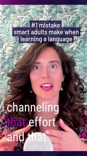 #1 mistake smart adults make when learning a language