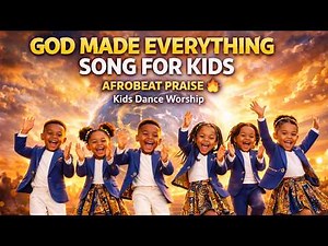 God Made Everything Song for Kids | Creation Afrobeat Bible Music