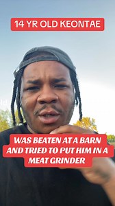 14 yr KEONTAE , Was Beaten At A Barn and They Tried To Put Him In. Meat Grinder #wisconsin #wearehuman #share #viralvideo #fyp | Jason M Ashford Jr.
