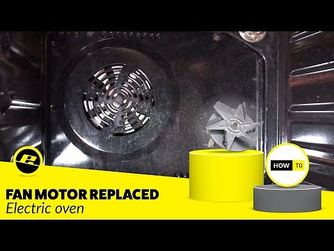 How to Replace and Fit an Oven Fan Motor