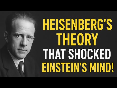 HEISENBERG'S DISCOVERY THAT CONFUSED EVEN EINSTEIN!!