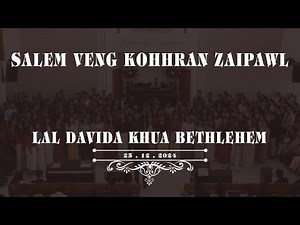 LAL DAVIDA KHUA BETHLEHEM | Salem Veng Kohhran Zaipawl
