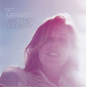 Tift Merritt - Another Country