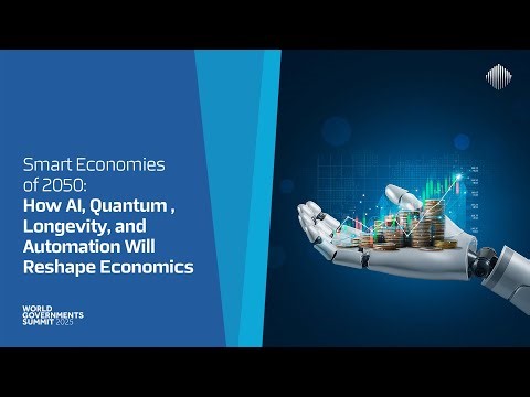 Smart Economies of 2050: How AI, Quantum, Longevity,and Automation Will Reshape Economics