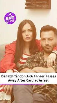 Rishabh Tandon Passes Away After Cardiac Arrest, Actor & Singer Also Known As Faqeer