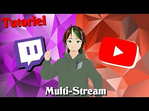 Streamer sur Youtube et Twitch en Même Temps ! ( Avec OBS ) [ Tutoriel FR ]