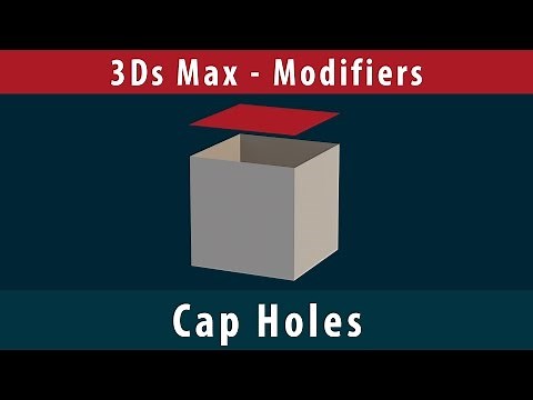 [3Ds Max - Modifiers] - Cap Holes