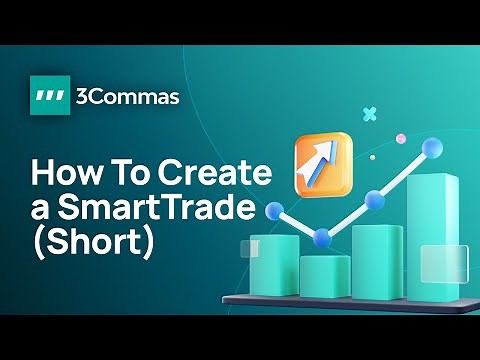 How To Create a Smart Trade on 3Commas (Short Trade Tutorial)