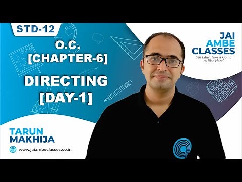 STD-12 O.C. [CHAPTER-6] [DIRECTING] [DAY-1] - By, Tarun Makhija [Jai Ambe Classes]