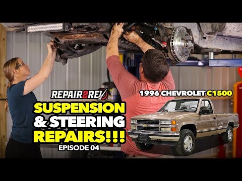 1996 Chevy C1500 Suspension and Steering Repairs - Gettin' Dirty!