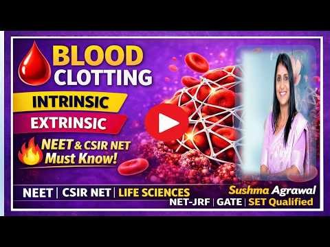 Blood Clotting (Hemostasis) Explained | Intrinsic & Extrinsic Pathway | CSIR NET by Sushma Agrawal
