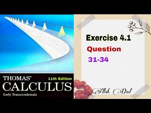 Thomas Calculus | Exercise 4.1 | Question 31-34 | Absolute Extrema on Finite Closed Intervals