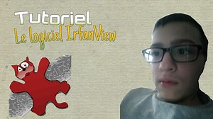 Tutoriel - Le logiciel Irfanview - VideoTutoriels