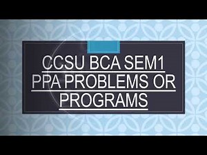 CCSU BCA PPA C LANGUAGE PRACTICAL PROGRAM | #codeyourselfacademy