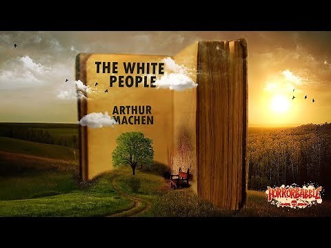 "The White People" by Arthur Machen