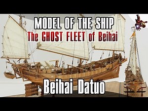 The BEIHAI DATUO - Ship MODEL * The Ghost FLEET of Beihai * SUPER ScaleModeling HEROES