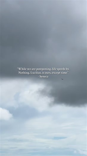 Stop Postponing and Start Living: Seneca's Wisdom