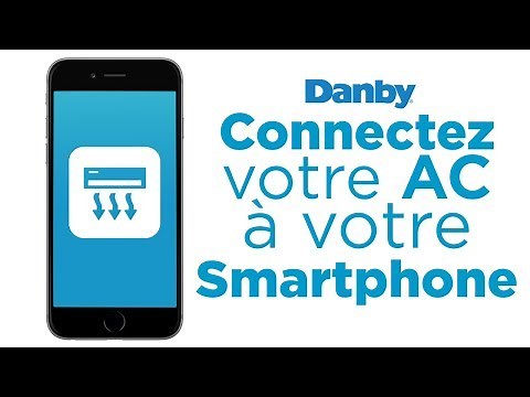 Comment Connecter votre AC Danby à votre Téléphone avec NetHome Plus