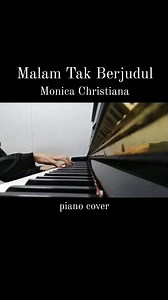 Piren Antonius Perima 黃丕仁 | Malam Tak Berjudul ~ Monica Christiana Piano cover | Instagram