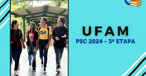 Edital do PSC 2024 3ª etapa da UFAM: confira!