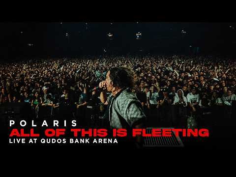 POLARIS - "All Of This Is Fleeting" [Live at Qudos Bank Arena 2026]