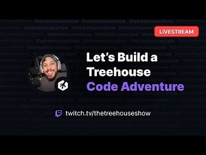 Livestream: Let's Build a Treehouse Code Adventure