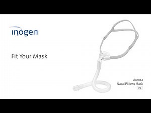 Fit Your Inogen Aurora P1 Nasal Pillows Mask
