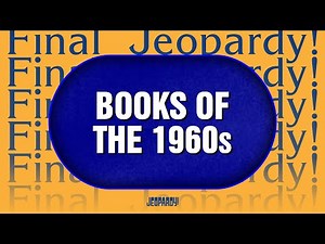 Books of the 1960s | Final Jeopardy! | JEOPARDY!