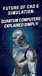 The Future of CAD & Simulation: Quantum Computers Explained Simply!